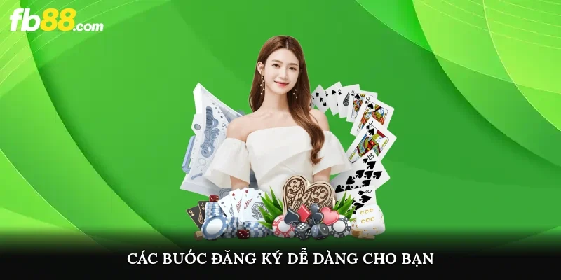 Các bước đăng ký dễ dàng cho bạn