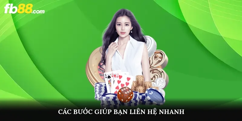 Các bước giúp bạn liên hệ nhanh