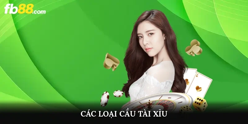 Các Loại Cầu Tài Xỉu