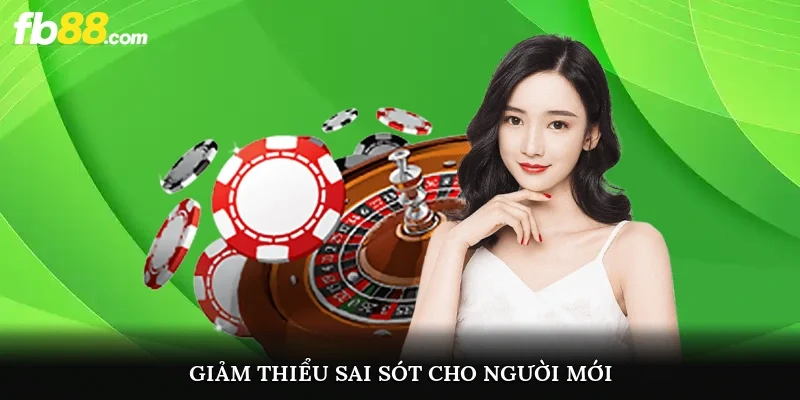Giảm thiểu sai sót cho người mới