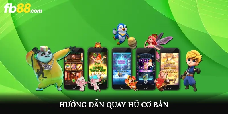 Hướng dẫn quay hũ cơ bản
