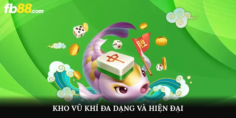 Kho vũ khí đa dạng và hiện đại