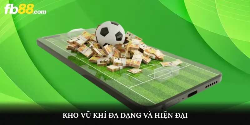 Kho vũ khí đa dạng và hiện đại