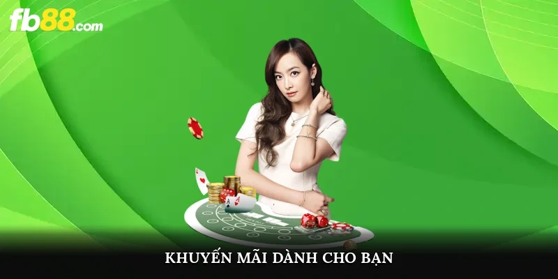 Khuyến mãi dành cho bạn