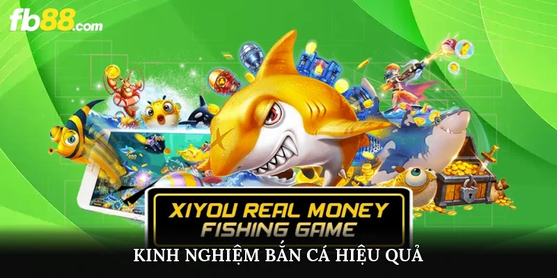 Kinh nghiệm bắn cá hiệu quả