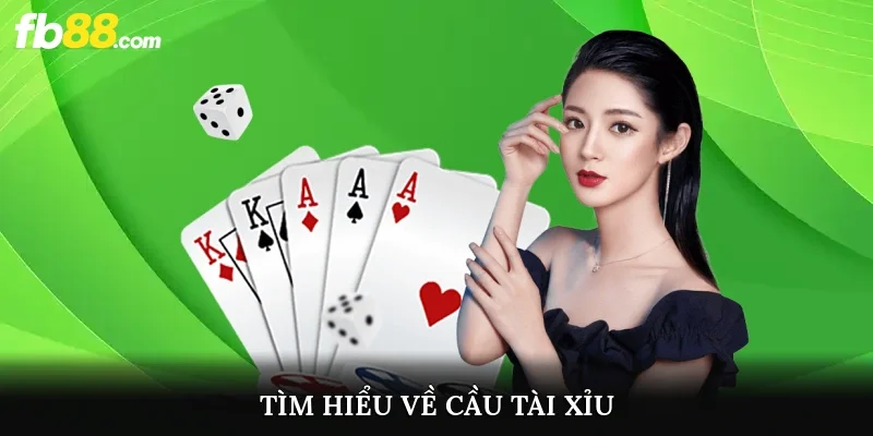 Tìm hiểu về cầu tài xỉu