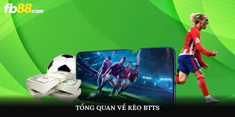 Tổng quan về kèo BTTS
